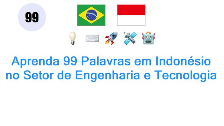 Aprenda 99 Palavras em Indonésio no Setor de Engenharia e Tecnologia